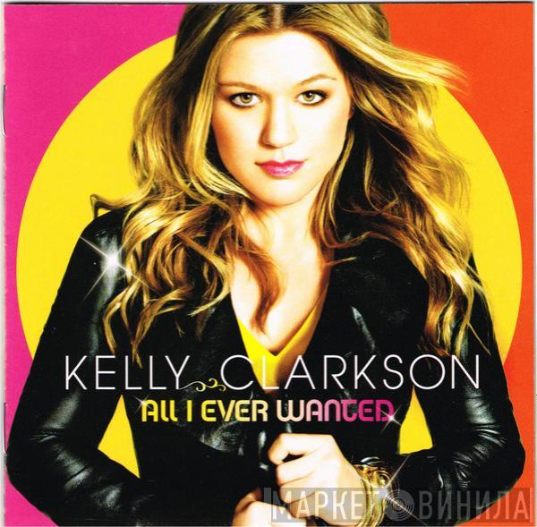 Kelly Clarkson - All I Ever Wanted