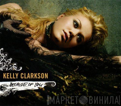 Kelly Clarkson - Because Of You