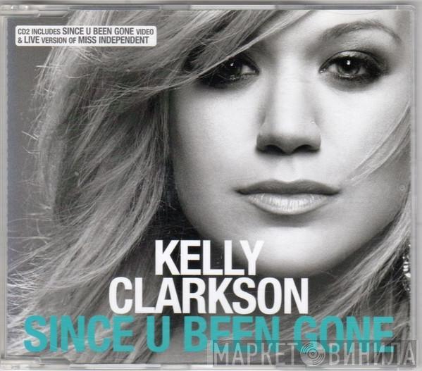 Kelly Clarkson - Since U Been Gone