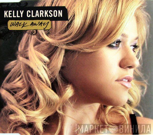 Kelly Clarkson - Walk Away