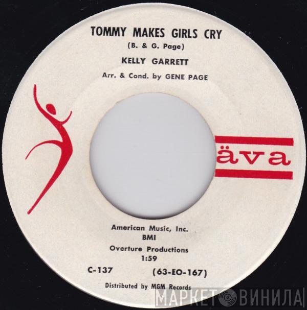 Kelly Garrett  - Tommy Makes Girls Cry / Baby It Hurts