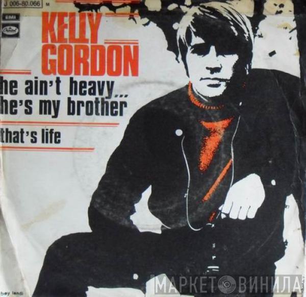 Kelly Gordon - He Ain't Heavy... He's My Brother / That's Life