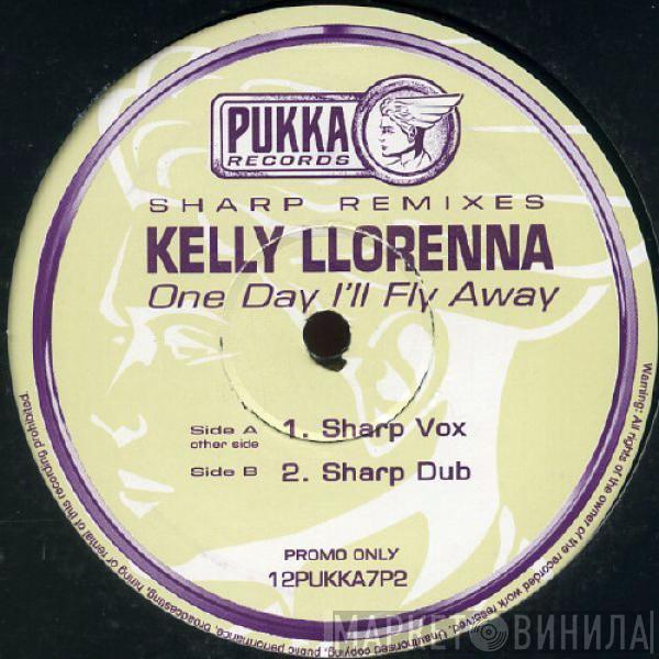 Kelly Llorenna - One Day I'll Fly Away (Sharp Remixes)