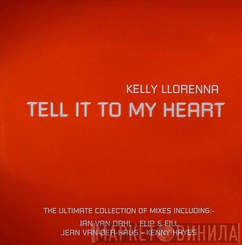 Kelly Llorenna - Tell It To My Heart