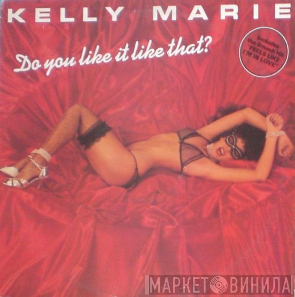 Kelly Marie  - Do You Like It Like That?