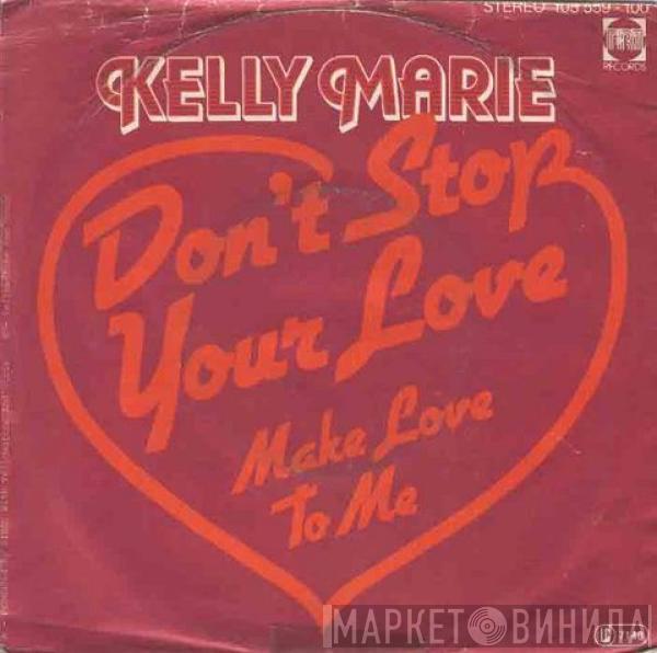 Kelly Marie - Don't Stop Your Love