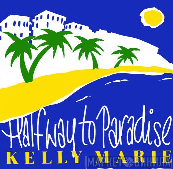  Kelly Marie  - Halfway To Paradise