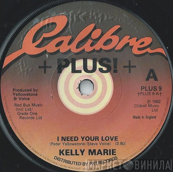 Kelly Marie - I Need Your Love