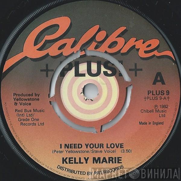 Kelly Marie - I Need Your Love