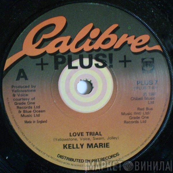 Kelly Marie - Love Trial