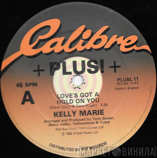 Kelly Marie - Love's Got A Hold On You