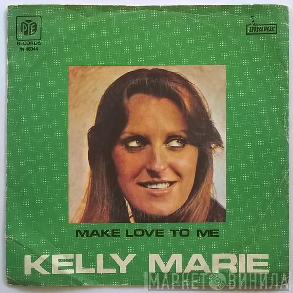 Kelly Marie - Make Love To Me