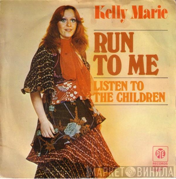 Kelly Marie - Run To Me