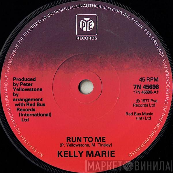  Kelly Marie  - Run To Me