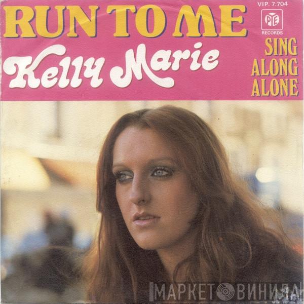  Kelly Marie  - Run To Me