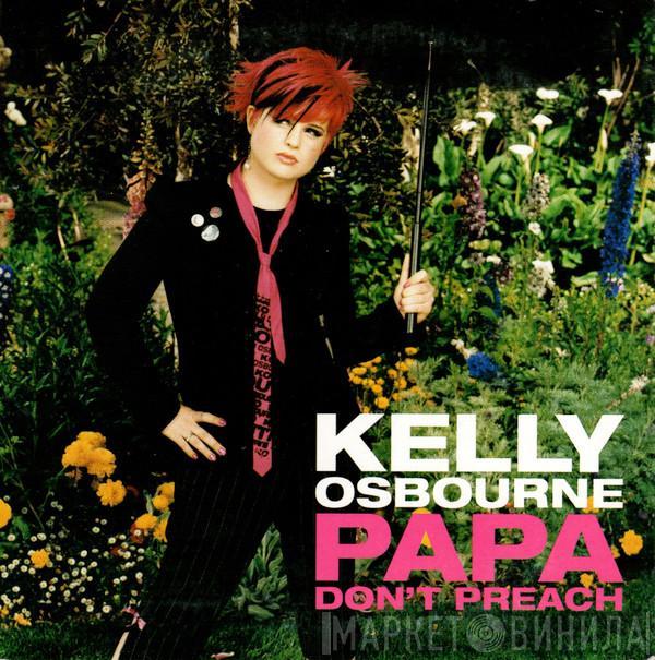 Kelly Osbourne - Papa Don't Preach