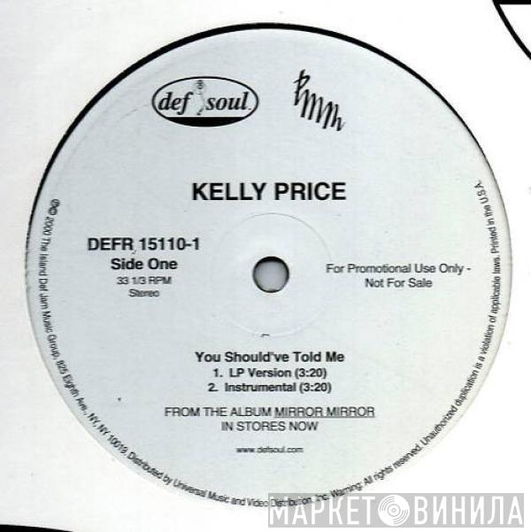 Kelly Price - You Should've Told Me / Like You Do