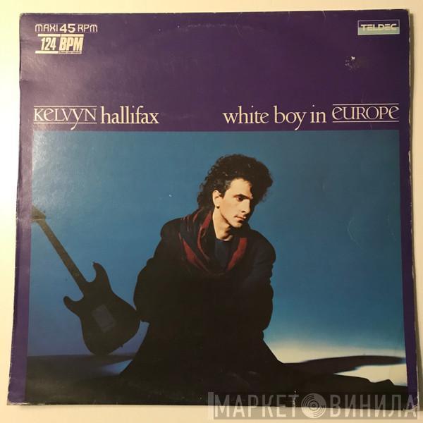 Kelvyn Hallifax - White Boy In Europe