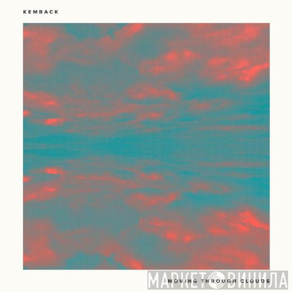 Kemback - Moving Through Clouds EP