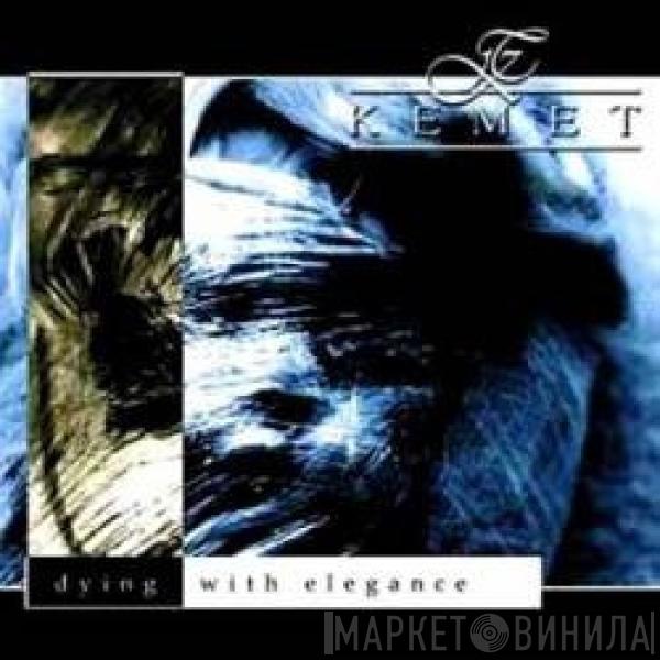 Kemet  - Dying With Elegance