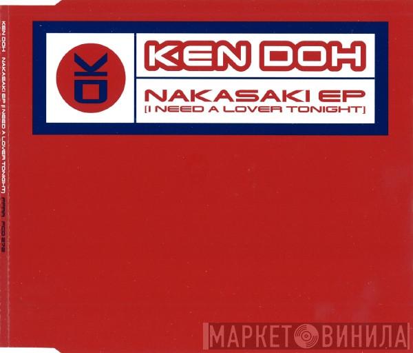 Ken Doh - Nakasaki EP (I Need A Lover Tonight)