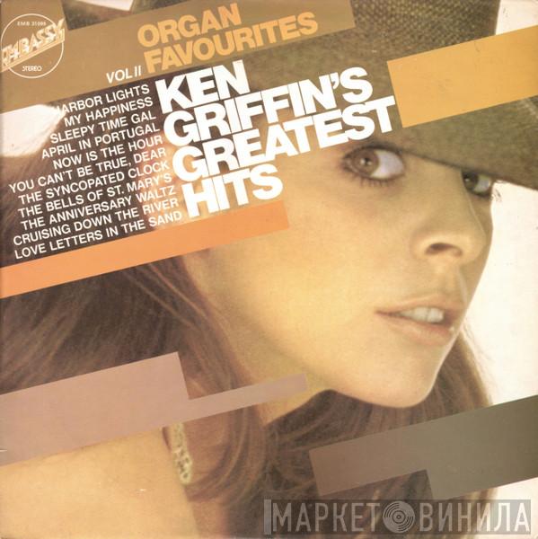 Ken Griffin  - Organ Favourites Vol II - Ken Griffin's Greatest Hits