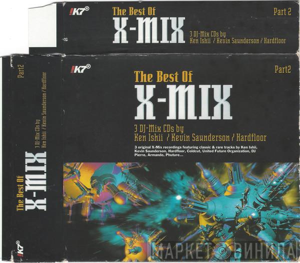 Ken Ishii, Kevin Saunderson, Hardfloor - The Best Of X-Mix (Part 2)