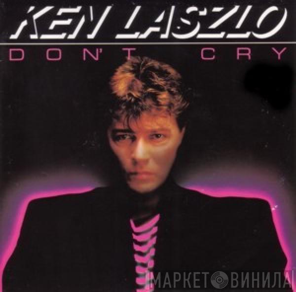 Ken Laszlo - Don't Cry