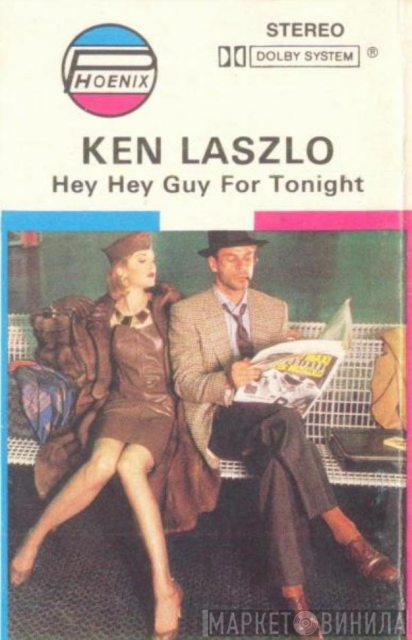  Ken Laszlo  - Hey Hey Guy For Tonight