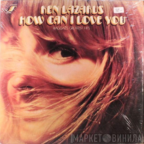 Ken Lazarus - How Can I Love You - Raggae's Greatest Hits