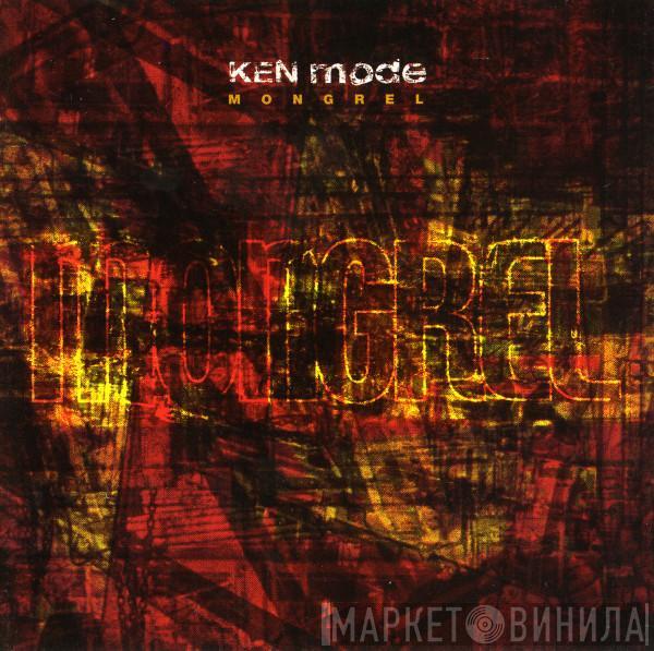 Ken Mode - Mongrel