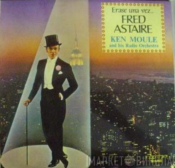 Ken Moule & His Radio Orchestra - Erase Una Vez... Fred Astaire