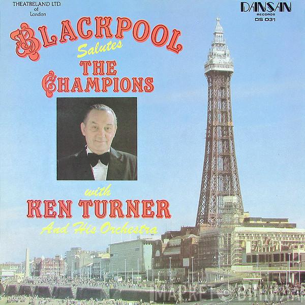 Ken Turner And His Orchestra - Blackpool Salutes The Champions