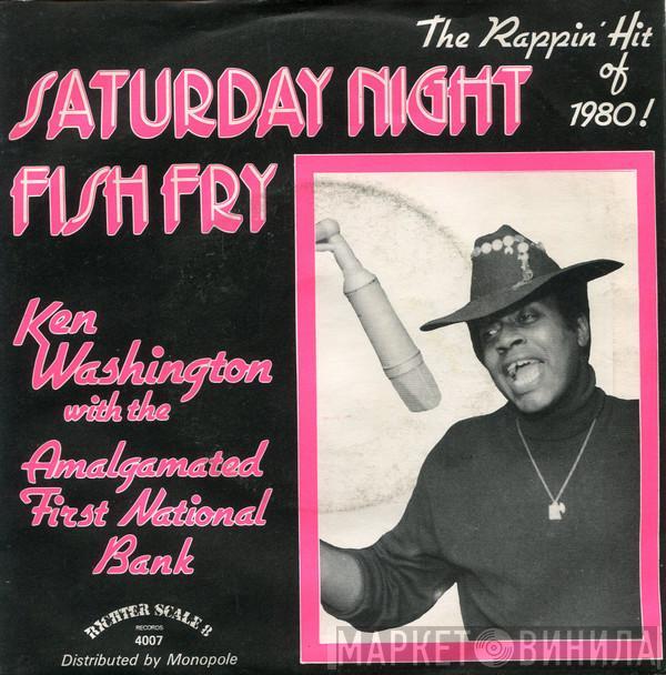 Ken Washington, The Amalgamated First National Bank - Saturday Night Fish Fry (Rappin'1980)