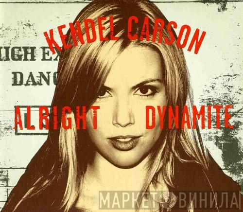 Kendel Carson - Alright Dynamite