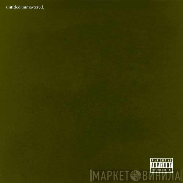  Kendrick Lamar  - Untitled Unmastered.