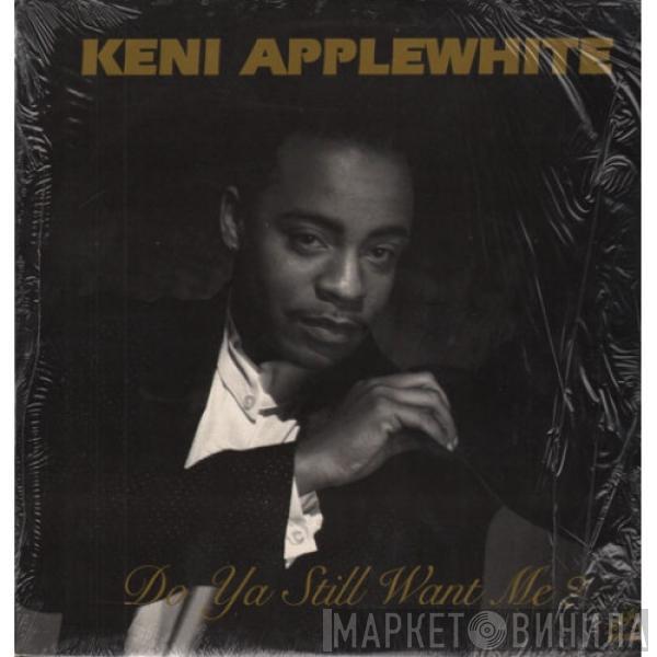 Keni Applewhite - Do Ya Still Want Me?