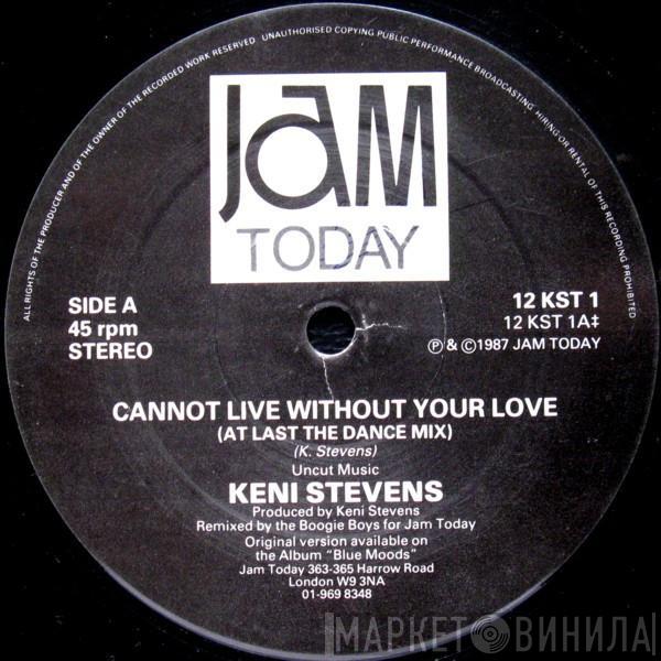 Keni Stevens - Cannot Live Without Your Love