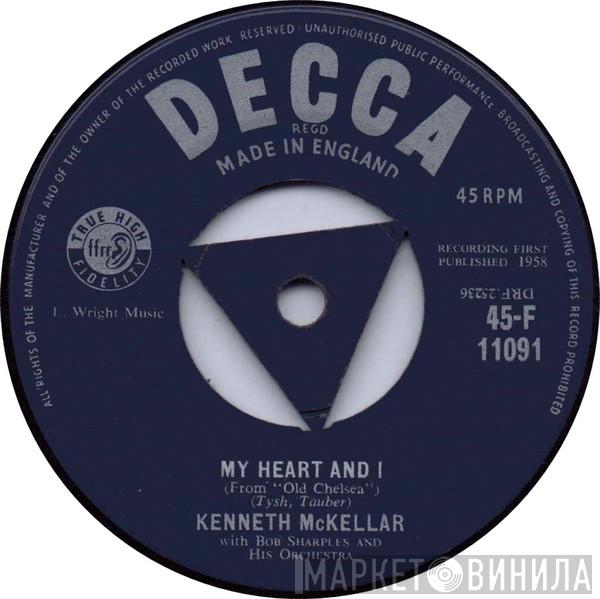 Kenneth McKellar, Bob Sharples And His Orchestra - My Heart & I