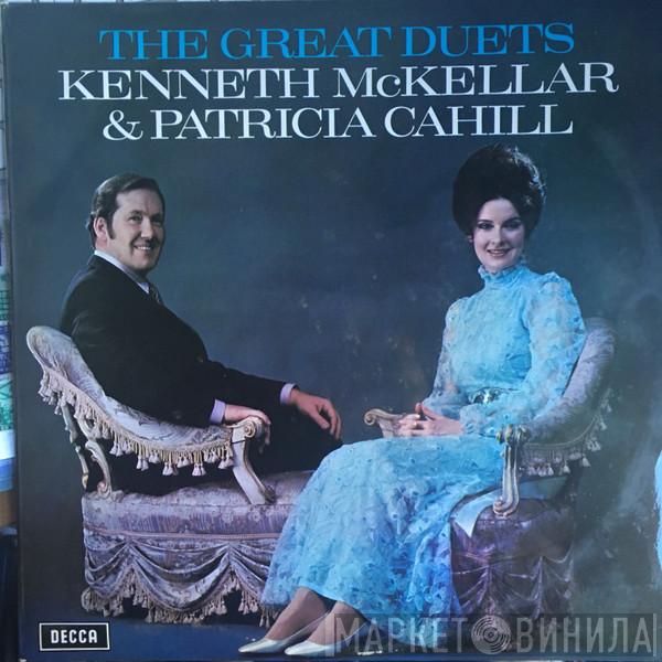 Kenneth McKellar, Patricia Cahill - The Great Duets Kenneth McKellar & Patricia Cahill