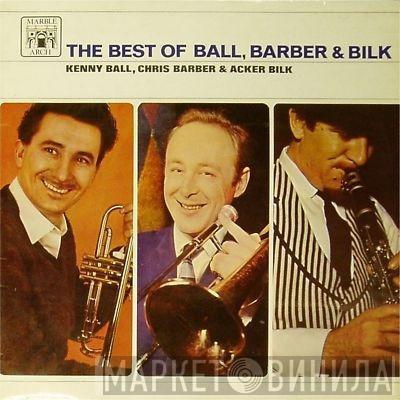 Kenny Ball, Chris Barber, Acker Bilk - The Best Of Ball, Barber & Bilk