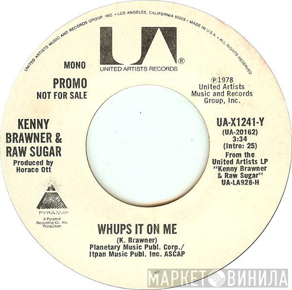 Kenny Brawner & Raw Sugar - Whups It On Me