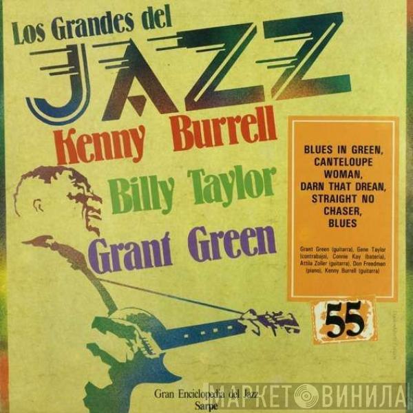 Kenny Burrell, Billy Taylor, Grant Green - Los Grandes Del Jazz 55