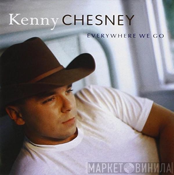 Kenny Chesney - Everywhere We Go
