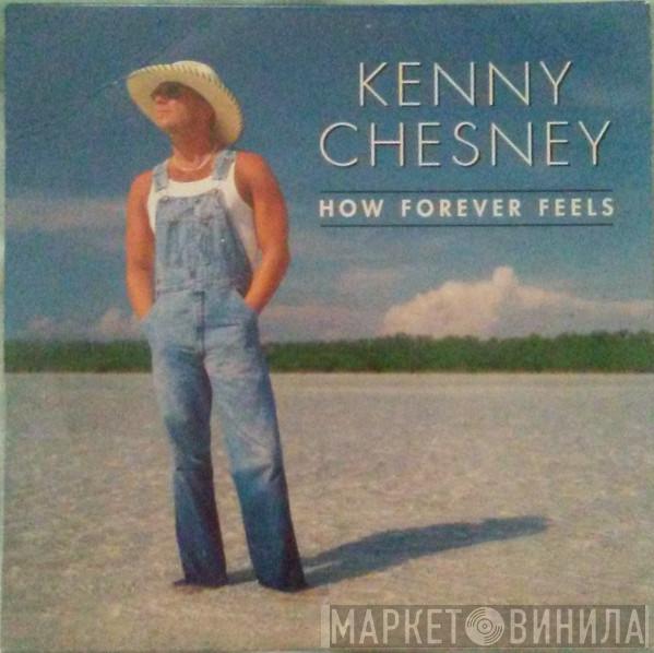 Kenny Chesney - How Forever Feels