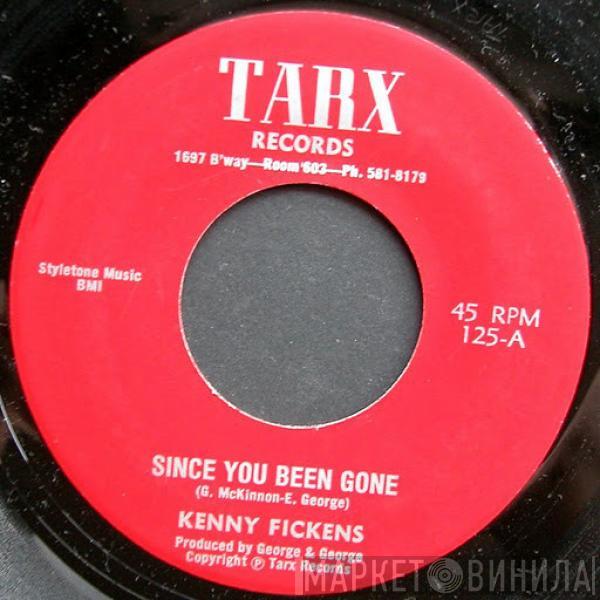 Kenny Fickens - Since You Been Gone / You Got It