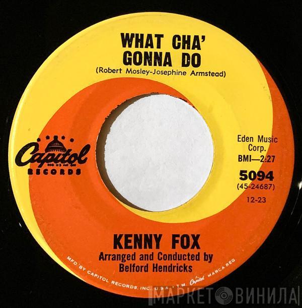 Kenny Fox - What' Cha Gonna Do / Rain Or Shine