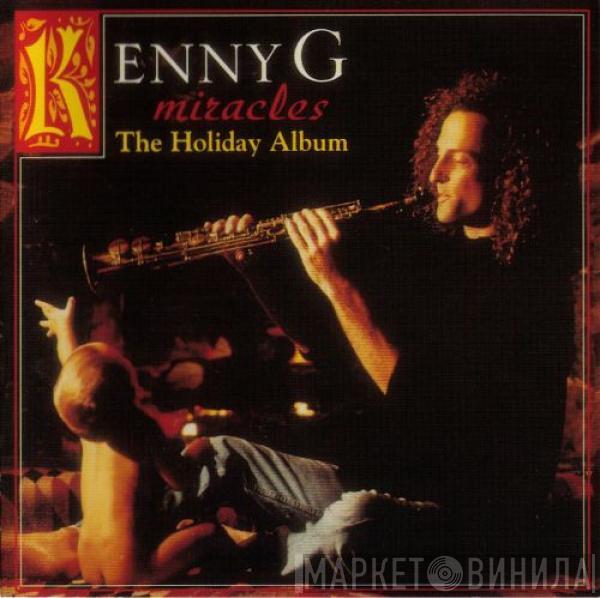  Kenny G   - Miracles - The Holiday Album