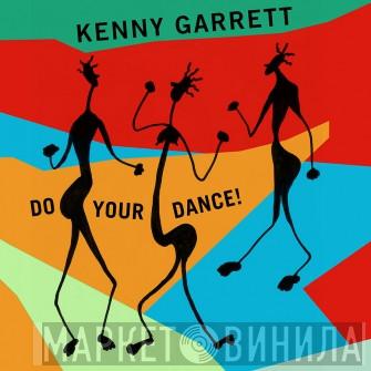 Kenny Garrett - Do Your Dance!