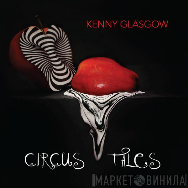 Kenny Glasgow - Circus Tales